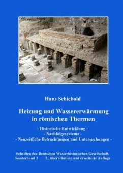 Heizung und Wassererwärmung in römischen Thermen - Schiebold, Hans