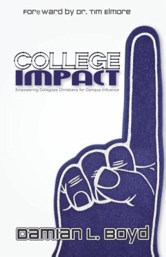 College Impact: Empowering Collegiate Christians for Campus Influence - Boyd, Damian Lamar