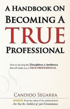 A Handbook on Becoming A True Professional - Segarra, Candido