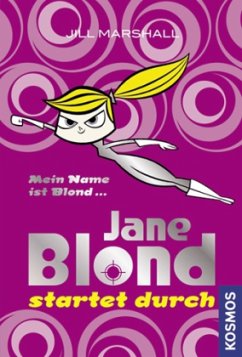 Jane Blond startet durch / Jane Blond Bd.6 - Marshall, Jill