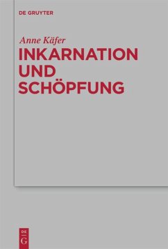 Inkarnation und Schöpfung - Käfer, Anne