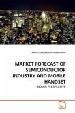 MARKET FORECAST OF SEMICONDUCTOR INDUSTRY AND MOBILE HANDSET