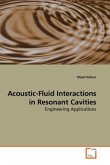 Acoustic-Fluid Interactions in Resonant Cavities