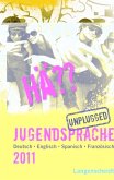 Langenscheidt Hä?? Jugendsprache unplugged 2011: Deutsch - Englisch - Spanisch - Französisch