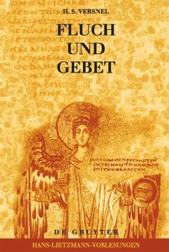 Fluch und Gebet: Magische Manipulation versus religiöses Flehen? - Versnel, H. S.