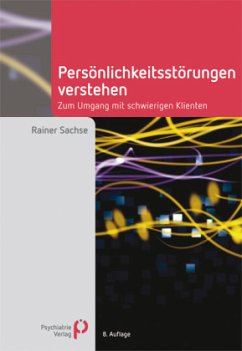 Persönlichkeitsstörungen verstehen - Sachse, Rainer