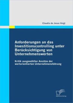 Anforderungen an das Investitionscontrolling unter Berücksichtigung von Unternehmenswerten - Jesus Voigt, Claudia de