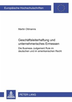 Geschäftsleiterhaftung und unternehmerisches Ermessen - Oltmanns, Martin