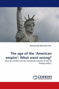 The age of the American empire : What went wrong? - Moustafa Orfy, Mohammed