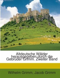 Cover Altdeutsche Wälder herausgegeben durch die Gebrüder Grimm. Zweiter Band