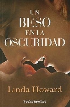 Un Beso en la Oscuridad = A Kiss in the Dark - Howard, Linda