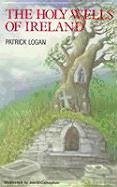 The Holy Wells of Ireland - Logan, Patrick