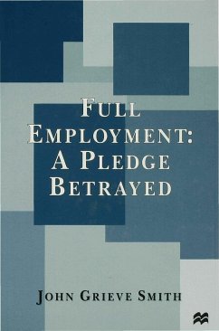 Full Employment: A Pledge Betrayed - Smith, J.