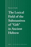 The Lexical Field of the Substantives of &quote;Gift&quote; in Ancient Hebrew