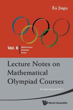 Lecture Notes on Mathematical Olympiad Courses - Xu, Jiagu (Former Prof Of Math, Fudan Univ, China)