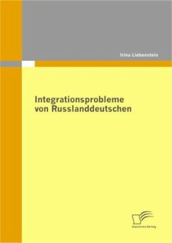 Integrationsprobleme von Russlanddeutschen - Liebenstein, Irina