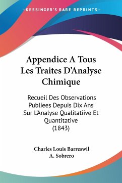 Appendice A Tous Les Traites D'Analyse Chimique - Barreswil, Charles Louis; Sobrero, A.