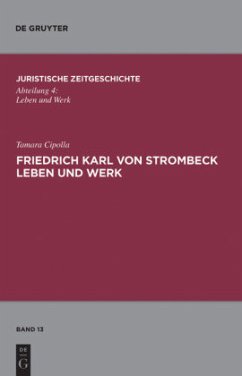 Friedrich Karl von Strombeck Leben und Werk - Cipolla, Tamara