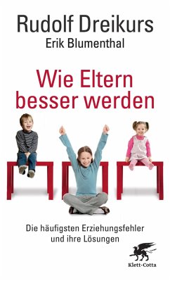 Wie Eltern besser werden - Dreikurs, Rudolf;Blumenthal, Erik A.
