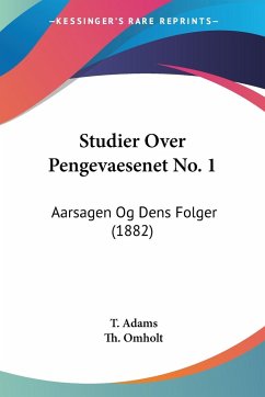 Studier Over Pengevaesenet No. 1 - Adams, T.; Omholt, Th.