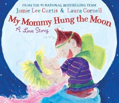 My Mommy Hung the Moon - Curtis, Jamie Lee