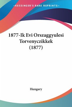 1877-Ik Evi Orszaggyulesi Torvenyczikkek (1877) - Hungary