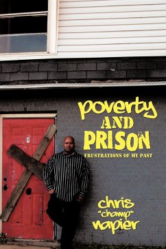 Poverty and Prison - Chris "Champ" Napier, "Champ" Napier