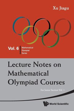 Lecture Notes on Mathematical Olympiad Courses - Xu, Jiagu (Former Prof Of Math, Fudan Univ, China)