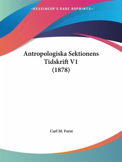 Antropologiska Sektionens Tidskrift V1 (1878) - Furst, Carl M.