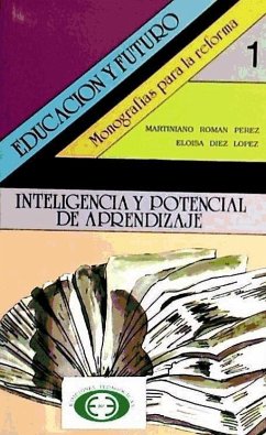 Inteligencia y potencial de aprendizaje : evaluación y desarrollo: una metodología didáctica centrada en los procesos - Díez López, Eloísa; Román Pérez, Martiniano