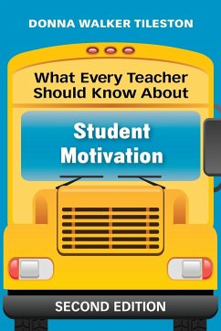 What Every Teacher Should Know About Student Motivation - Tileston, Donna Walker