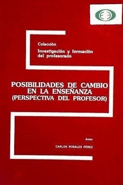 Posibilidades de cambio en la enseñanza : perspectiva del profesor - Rosales, C.