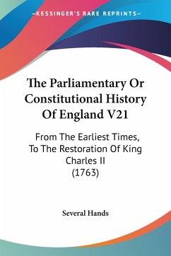 The Parliamentary Or Constitutional History Of England V21