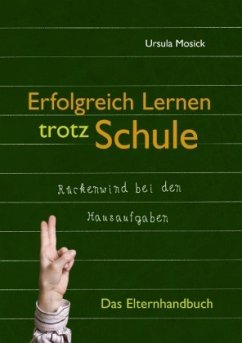 Erfolgreich Lernen trotz Schule - Mosick, Ursula