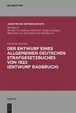 Der Entwurf eines Allgemeinen Deutschen Strafgesetzbuches von 1922 (Entwurf Radbruch)