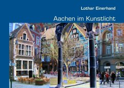 Aachen im Kunstlicht - Einerhand, Lothar