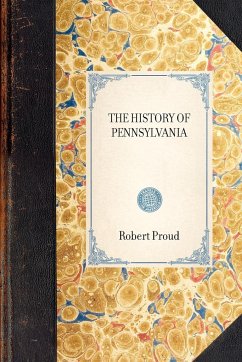 The History of Pennsylvania, in North America - Robert Proud, Proud; Proud, Robert