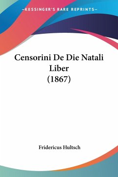 Censorini De Die Natali Liber (1867)