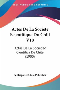 Actes De La Societe Scientifique Du Chili V10 - Santiago De Chile Publisher