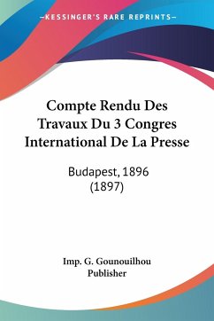 Compte Rendu Des Travaux Du 3 Congres International De La Presse