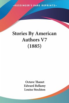 Stories By American Authors V7 (1885) - Thanet, Octave; Bellamy, Edward; Stockton, Louise