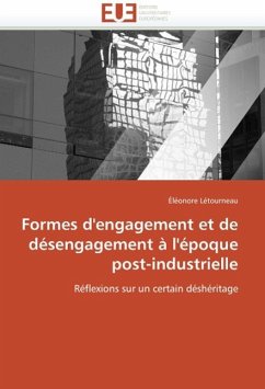 Formes d'engagement et de désengagement à l'époque post-industrielle - Létourneau, Éléonore