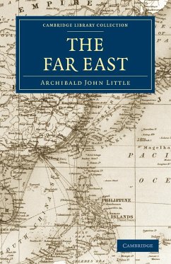 The Far East - Little, Archibald John; Archibald John, Little