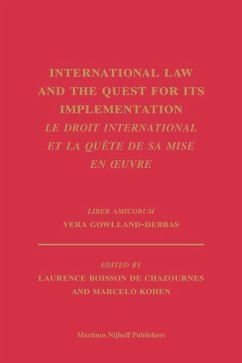 International Law and the Quest for Its Implementation. Le Droit International Et La Quête de Sa Mise En Oeuvre: Liber Amicorum Vera Gowlland-Debbas