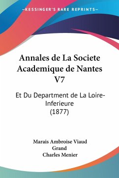 Annales de La Societe Academique de Nantes V7 - Viaud Grand, Marais Ambroise; Menier, Charles