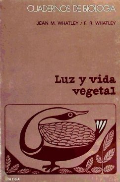 Luz y vida vegetal - Whatley, F. R.; Whatley, Jean M.