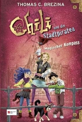Magischer Kompass / Chili und die Stadtpiraten Bd.1