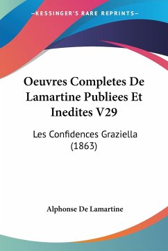 Oeuvres Completes De Lamartine Publiees Et Inedites V29 - De Lamartine, Alphonse