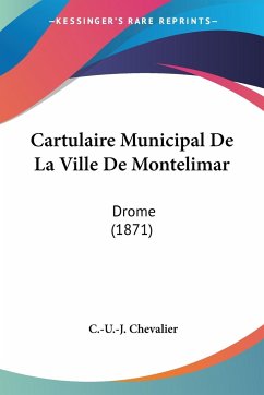 Cartulaire Municipal De La Ville De Montelimar