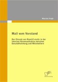 Mail vom Vorstand: Der Einsatz von Rund-E-mails in der internen Kommunikation zwischen Geschäftsleitung und Mitarbeitern